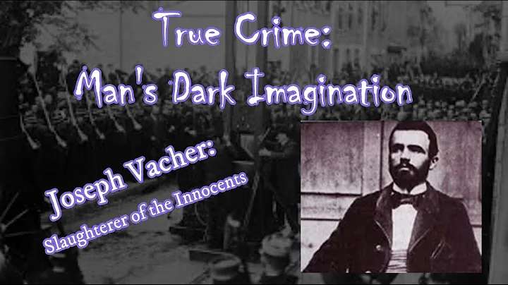 Joseph Vacher:  Slaughterer of the Innocents [Deme...