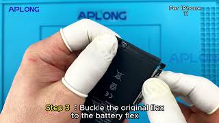 APLONG Crack Battery Original Flex Installation Steps for iPhone 11