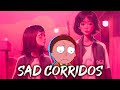 CORRIDOS TUMBADOS 💔CORRIDOS TUMBADOS SAD 2022 😢 SAD ROMANTICAS TUMBADOS 2022