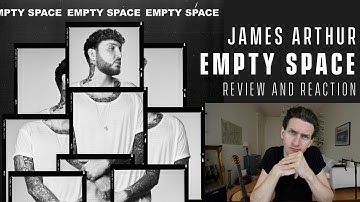 James Arthur - Empty Space - Review and Reaction