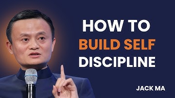 How To Build Self Discipline | JACK MA