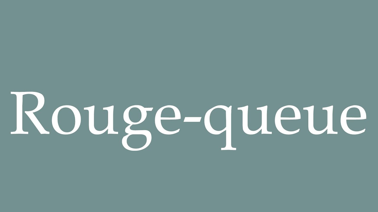 How to Pronounce ''Rouge-queue'' (Red-tail) Correctly in French