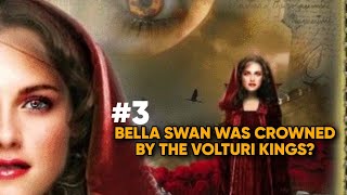 WHAT IF BELLA SWAN WAS CROWNED BY THE VOLTURI KINGS PART 3