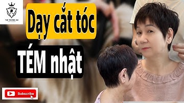 Dạy cắt tóc tém Nhật ( Tân thượng Hải )