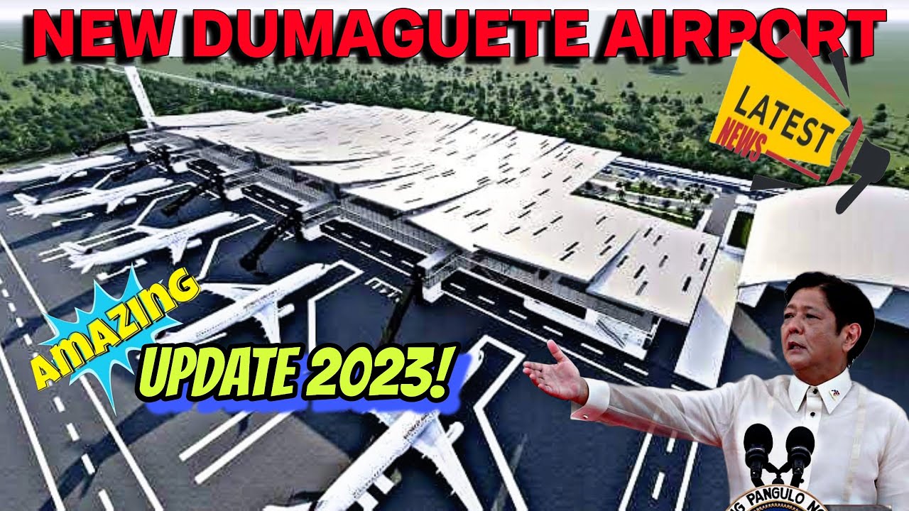 NEW DUMAGUETE AIRPORT LATEST NEWS UPDATE l P17 BILLION BUDGET YouTube