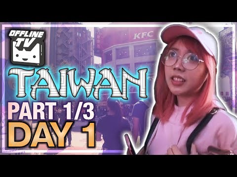 OFFLINETV IN TAIWAN - DAY 1 - PART 1/3 (Archived VoD)