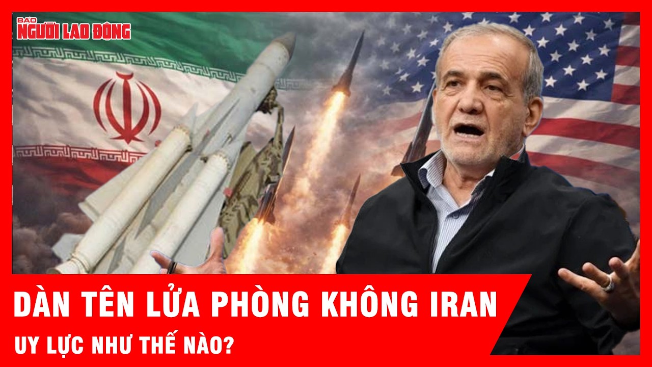 Sức mạnh thực sự của dàn tên lửa phòng không của Iran uy lực như thế nào? | Tin tức