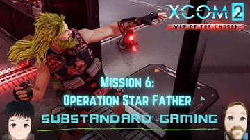 Prison Break! -XCOM2 WOTC Legendary Ironman Modded Gameplay Mission 6: Star Father
