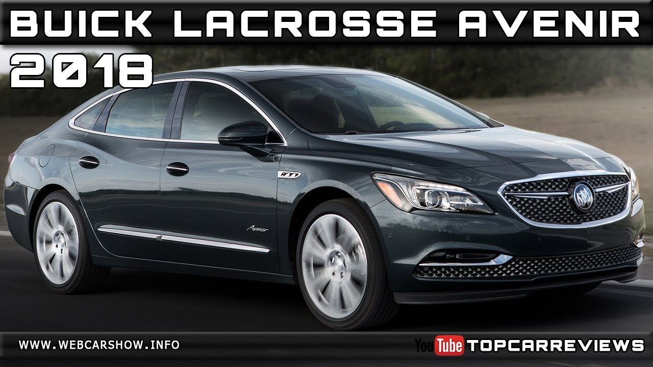 2018 BUICK LACROSSE AVENIR Review Rendered Price Specs Release Date