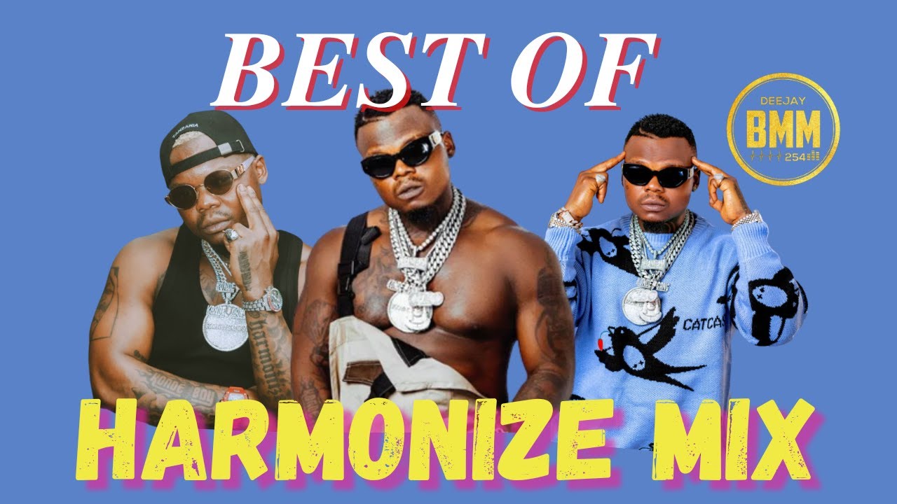 BEST OF HARMONIZE/LATEST BONGO MIXDJ BMM FT IYANII MARIOOIBRAAH