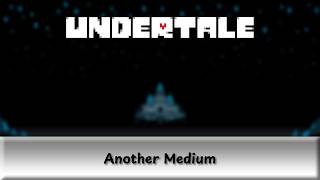 [OST] Another Medium - Undertale