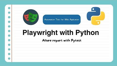 Bài 29 - #playwright #Python Hướng dẫn Allure Pytest Playwright