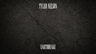 TYLER NELSON – EARTHQUAKE (Official Lyric Video)