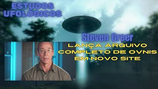 Estudos Ufológicos - Dr. Steven Greer Lança Arquivo Completo Sobre Ovnis em Novo Site