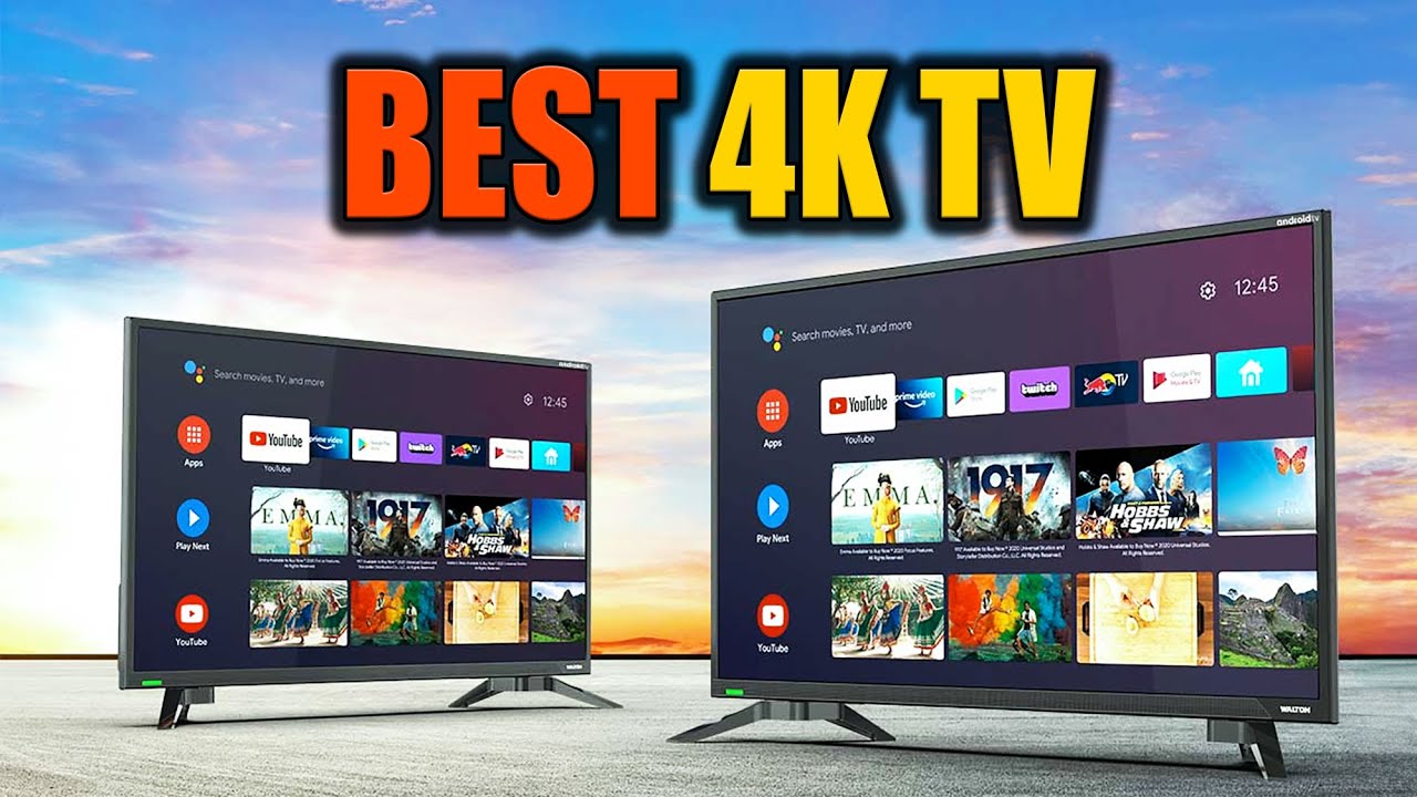 Best 4K TVs for the Ultimate Viewing Experience | Top 4K TVs of 2024