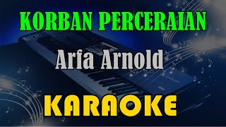 KORBAN PERCERAIAN - ARFA ARNOLD [KARAOKE] KN7000