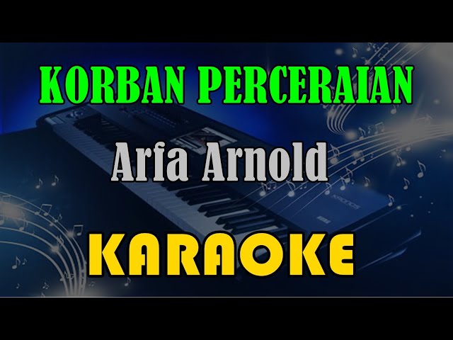 KORBAN PERCERAIAN - ARFA ARNOLD [KARAOKE] KN7000 class=