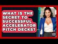 What Is The Secret To Successful Accelerator Pitch Decks? - Founders Supporting Founders