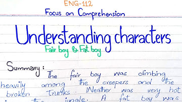 Understanding Characters || Unit no16 Summary ||Focus on Comprehension  #ENG-112 #2ndsemester  #PU