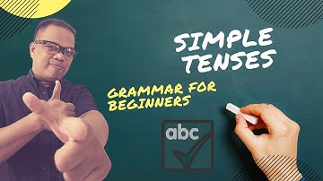 SIMPLE TENSES Explained in Filipino/Tagalog (Grammar Made Easy 2) #grammarforbeginners