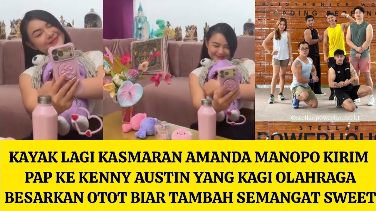 KAYAK LG KASMARAN AMANDA MANOPO KIRIM PAP KE KENNY AUSTIN YG LG OLAHRAGA BESARKAN OTOT BIAR SEMANGAT
