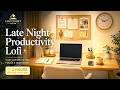 Late Night Productivity Lofi | 2 Hour Deep Work Session at Night 🌙