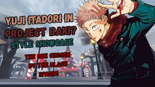 Project Baki 4 Execution Yuji Style Showcase
