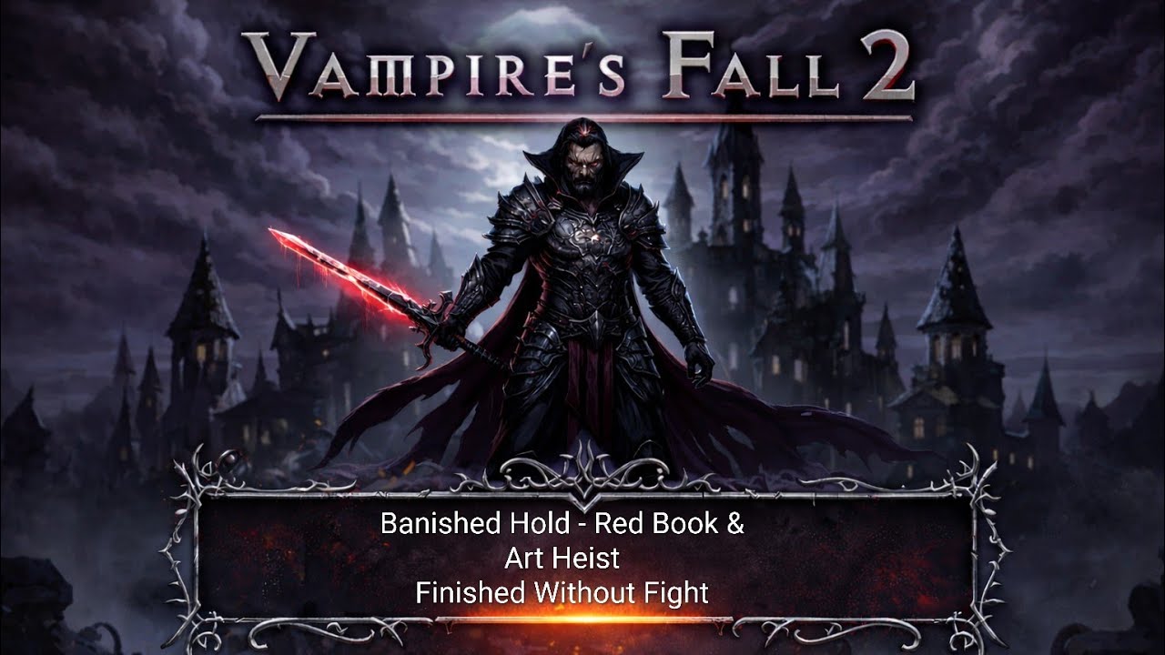 Vampire's Fall 2: Banished Hold - Red Book & Art Heist - Finished Without Fight!