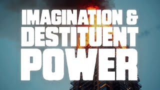 Destituent Power and Reclaiming the Imagination with Serene Richards