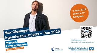 Max Giesinger: Irgendwann ist jetzt Tour – Schönau am Königssee
