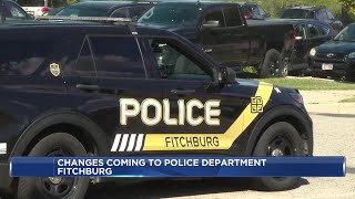 Major changes are ahead for the Fitchburg Police Department