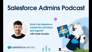 What Can Salesforce Admins Do with Slack and Agents?