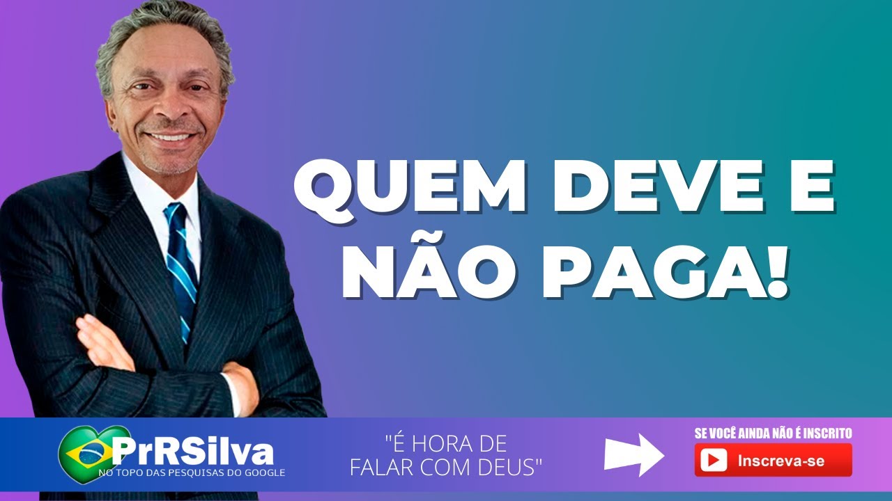 QUEM DEVE E NÃO PAGA! #PrRSilva - O Canal Cristão Mais Amado do Brasil ...