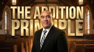 260523 - The "Addition" Principle - Pastor Sunia FukoFuka