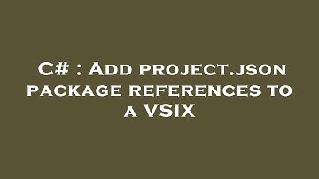 C# : Add project.json package references to a VSIX