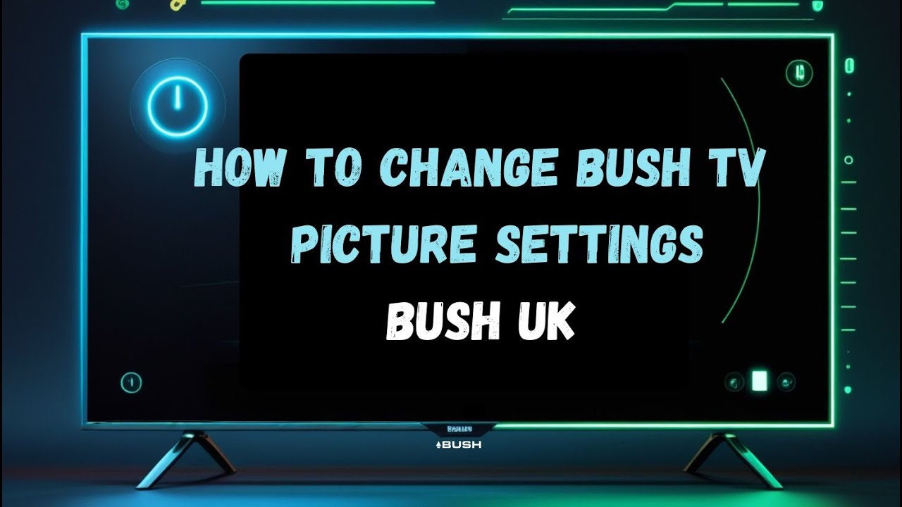 How to change bush tv picture settings easily on your Smart TV - YouTube