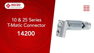 80/20: 10 & 25 Series T-Matic Connector (14200)