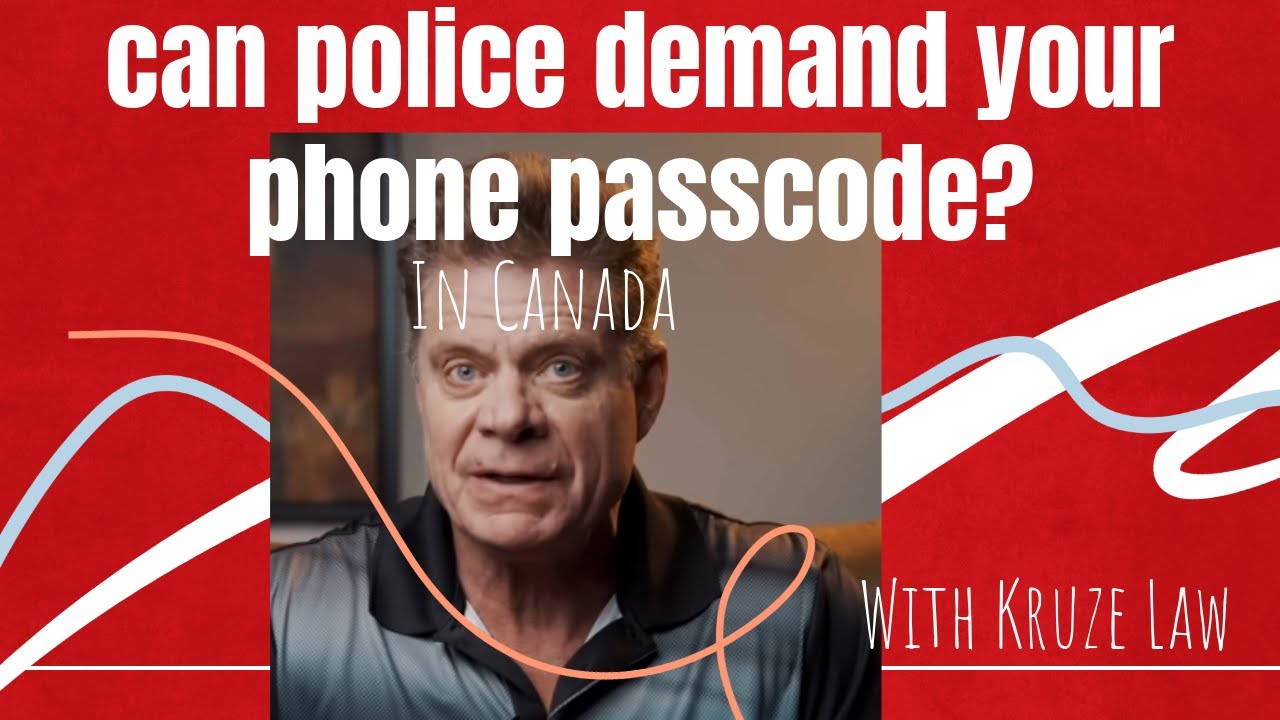 In Canada can police demand your phone password