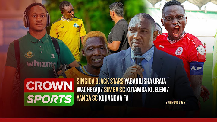 LIVE CROWN SPORTS: SINGIDA BS YABADILISHA URAIA WACHEZAJI/SIMBA KUTAMBA KILELENI/ YANGA KUJIANDAA FA