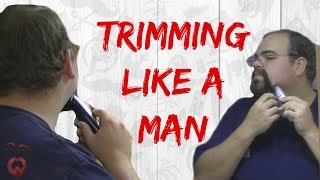 Trimming Your Beard Like A MAN