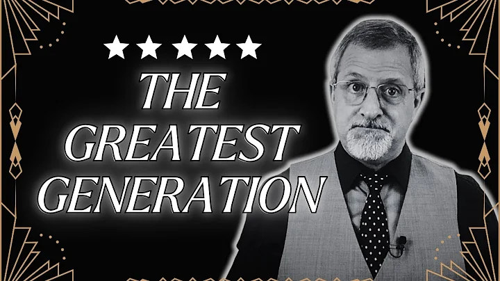 The Greatest Generation: Their Heroic Legacy