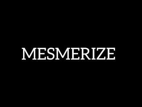 Pronunciation and definition of Mesmerize