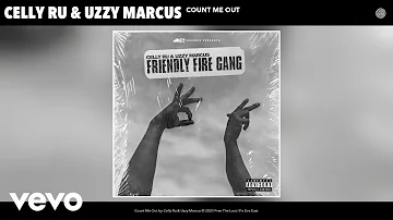 Celly Ru, Uzzy Marcus - Count Me Out (Audio)