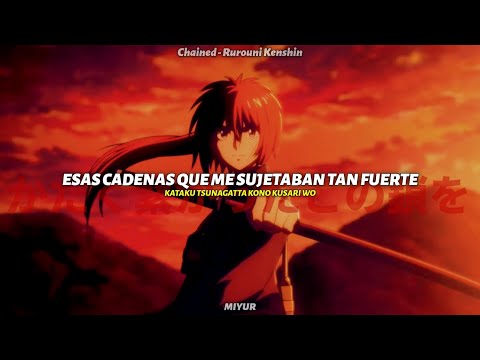 Rurouni Kenshin: Kyoto Disturbance - Op Full | Chained - Tatsuya Kitani × natori | Amv Lyrics
