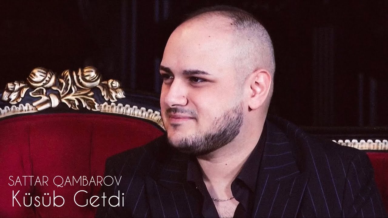 Səttar Qəmbərov- Küsüb Getdi