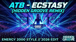 ATB - Ecstasy (Hidden Groove Remix) [Energy 2000 Style]