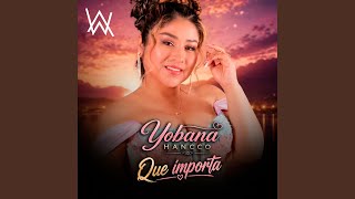 Download Lagu Yobana Hancco & Alan Walker (Que Importa)