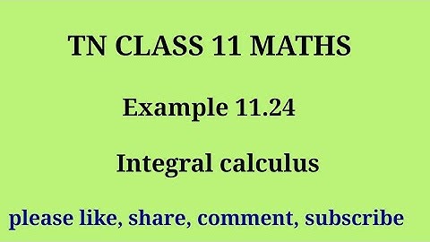 Tn 11 maths| example 11.24 |chapter 11|state board | Integral calculus |gmrrao maths |
