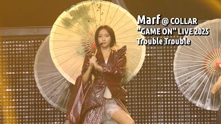 Marf《Trouble Trouble》@ COLLAR “GAME ON” LIVE 2025