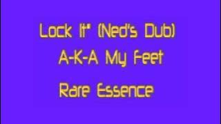 Lock It (Ned's Dub) a-k-a 'My Feet'